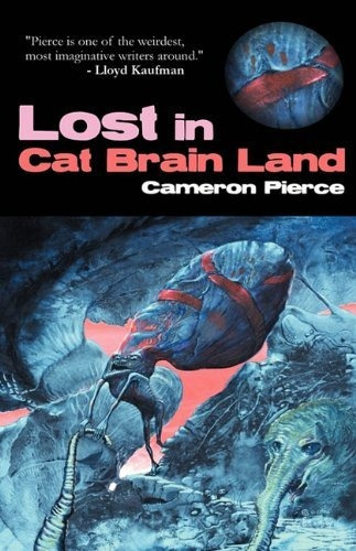 Lost In Cat Brain Land, De Pierce, Came. Editorial Eraserhead Press, Tapa Blanda En Inglés, 2010