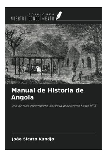 Libro: Manual Historia Angola: Una Síntesis Incompleta,&..