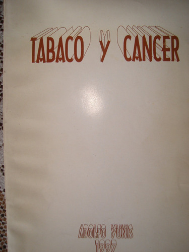 Tabaco Y Cancer. Adolfo Yunis.