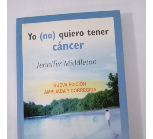 Libro  Yo No Quiero Tener Cancer/   Jennifer Middleton 