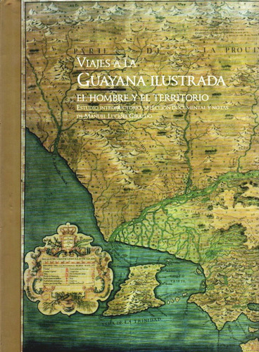 Viajes A La Guayana Ilustrada El Hombre Y El Territorio