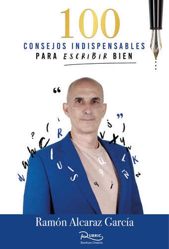 100 Consejos Indispensables Para Escribir Bien, De Ramón Alcaraz García. Editorial Mundopalabras, Tapa Blanda En Español, 2022