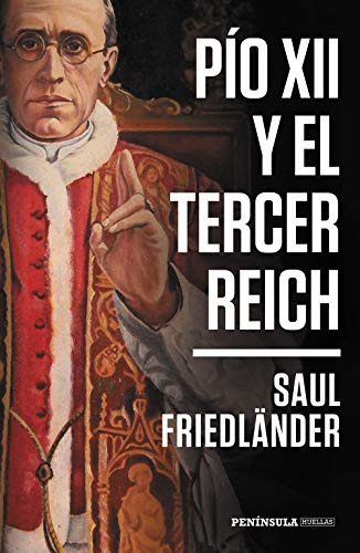 Libro Pío Xii Y El Tercer Reich De Saul Friedländer ( Penins