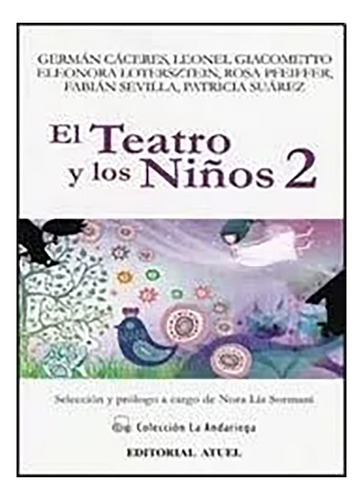 Teatro Y Los Niños 2 El - Caceres Giacome - Atuel Edic - #l