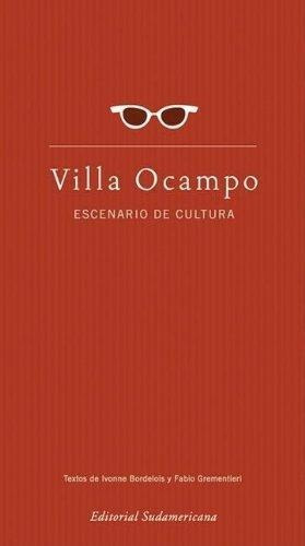 Villa Ocampo- Escenario De Cultura, de VV. AA.. Editorial Sudamericana, tapa blanda en español, 2006