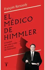 El Medico De Himmler   El Hombre Que Salvo A Miles De Pe...