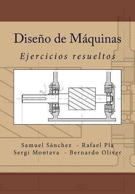 Libro Diseno De Maquinas : Ejercicios Resueltos - Rafael ...