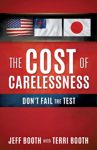 The Cost Of Carelessness, De Booth, Jeff. Editorial Xulon Pr, Tapa Blanda En Inglés