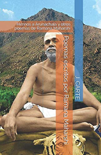 Poemas Escritos Por Ramana Maharshi: Himnos A Arunachala Y O