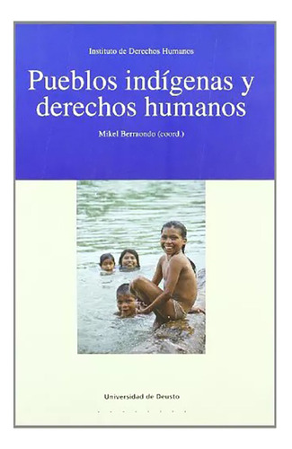 Pueblos Indigenas Y Derechos Humanos - Berraondo Mikel - #w