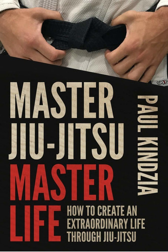 Libro Master Jiu-jitsu Master Life: How To Create An Extra