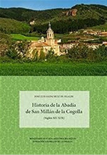 Historia De La Abadía De San Millán De La Cogolla: (siglos X