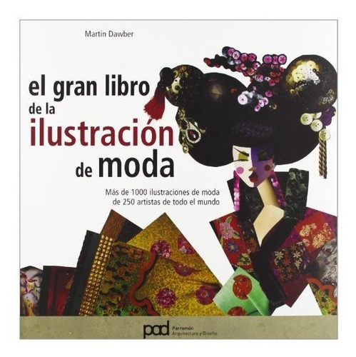 Gran Libro De La Ilustracion De Moda, El- Mas De 1000 Ilustr