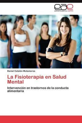 Libro La Fisioterapia En Salud Mental - Daniel Catal N Ma...