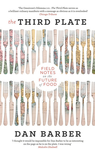 The Third Plate: Field Notes On The Future Of Food / Dan Bar