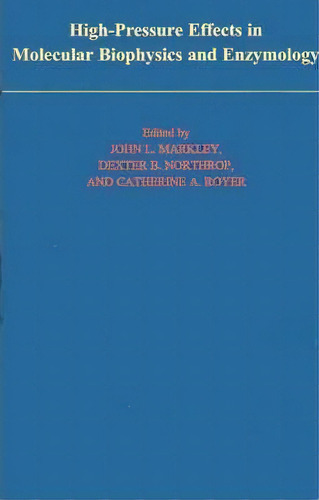 High Pressure Effects In Molecular Biophysics And Enzymology, De John L. Markley. Editorial Oxford University Press Inc, Tapa Dura En Inglés