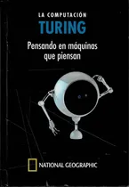 Comprar Turing. La Computación. Pensando En Máquinas Que Piensan.