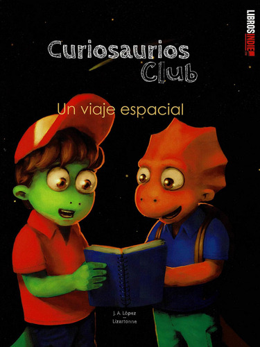 Libro: Curiosaurios Club Un Viaje Espacial. Lopez Y Lizarton
