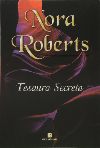 Tesouro secreto, de Roberts, Nora. Editora Bertrand Brasil Ltda., capa mole em português, 2009