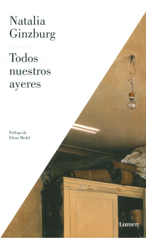 Todos Nuestros Ayeres, De Natalia Ginzburg. Editorial Penguin Random House, Tapa Blanda, Edición 2016 En Español