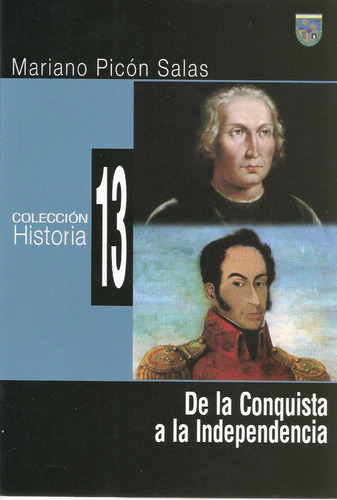 De La Conquista A La Independencia / Mariano Picón Salas