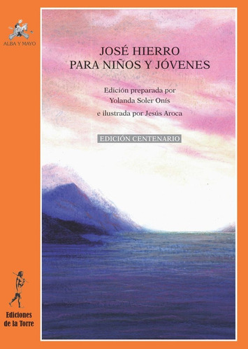 Amp50. Jose Hierro Para Niãâos (ed.centenario), De Oler Onis,yolanda. Editorial Ediciones De La Torre, Tapa Blanda En Español
