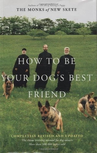Cómo Ser El Mejor Amigo De Su Perro: El Manual De Entrenamie