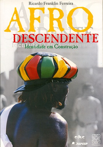 Afrodescendente Identidade Em Construção, de Ferreira, Ricardo Franklin. Pallas Editora e Distribuidora Ltda., capa mole em português, 2006