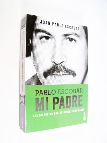 Juan Pablo Escobar - Pablo Escobar Mi Padre - Booket | MercadoLibre