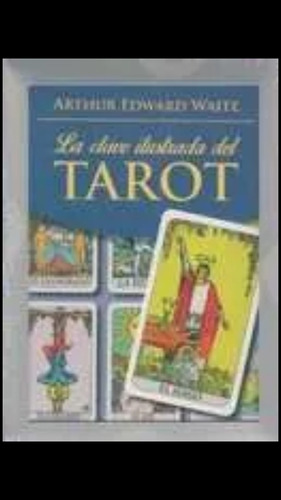 La Clave Ilustrada Del Tarot  A E Waite