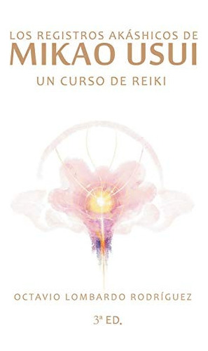 Libro : Los Registros Akáshicos De Mikao Usui Un Curso De 