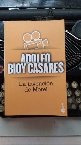La Invención De Morel / Adolfo Bioy Casares
