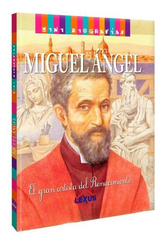 Mini Biografias Miguel Angel El Gran Artista Incomprendido