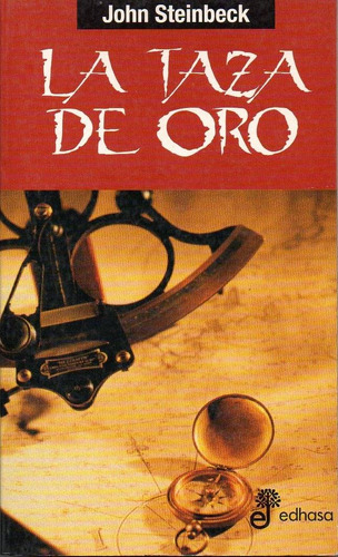 Taza De Oro, La, De Steinbeck, John. Editorial Edhasa, Tapa Tapa Blanda En Español