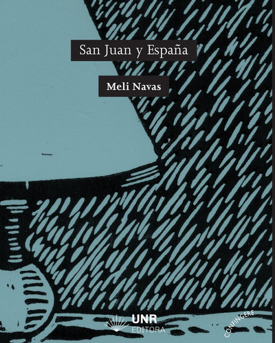San Juan Y España, De Meli Navas. Editorial Unr Editora, Tapa Blanda, Edición 1 En Español, 2022