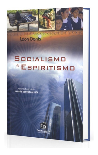 Socialismo e Espiritismo: Não Aplica, de : Léon Denis. Não aplica, vol. Não Aplica. Editorial LEON DENIS, tapa mole, edición não aplica en português, 2002