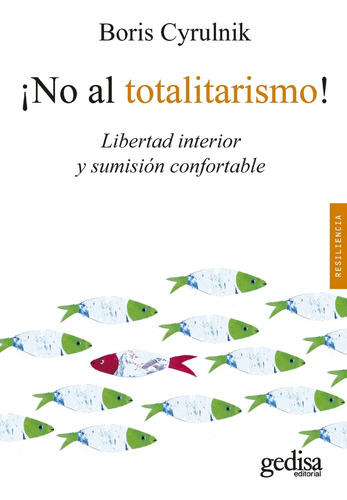 ¡no Al Totalitarismo! Libertad Interior Y Sumisión Confortab