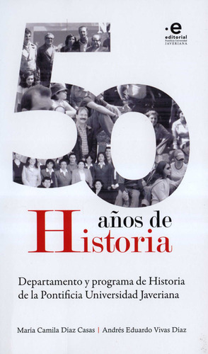 Libro 50 Años De Historia. Departamento Y Programa De Histor