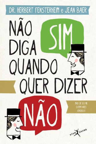Não diga sim quando quer dizer não (edição de bolso), de Fensterheim, Hebert. Editorial Viva Livros, capa mole em português, 2013
