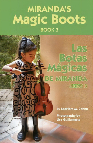 Miranda's Magic Boots Book 3 : Las Botas Magicas De Miranda Libro 3, De Leonora M Cohen. Editorial Createspace Independent Publishing Platform, Tapa Blanda En Inglés