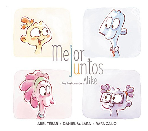 Mejor Juntos Una Historia De Alike Emociones Valores Y Habit