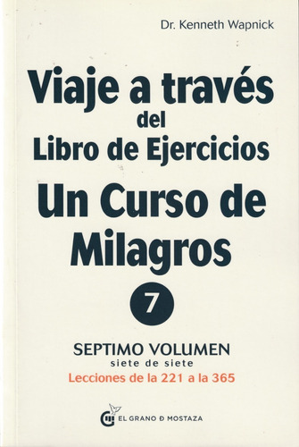 Viaje A Través Del Libro De Ejercicios Ucdm Vol 7. Wapnick