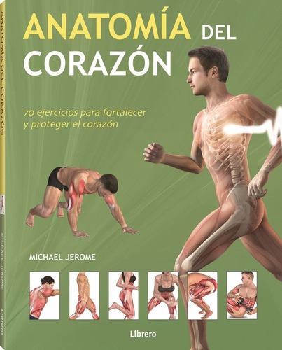 Libro Anatomía Del Corazón 70 Ejercicios Para Fortalecerlo