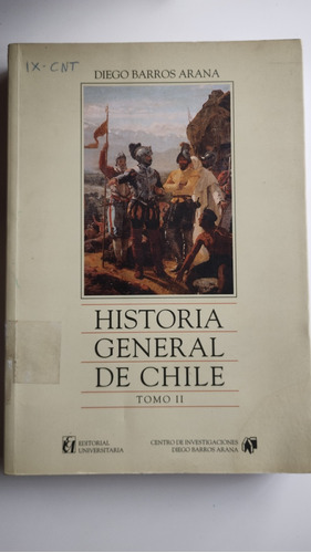 Diego Barros Arana. Historia General De Chile Tomo 2