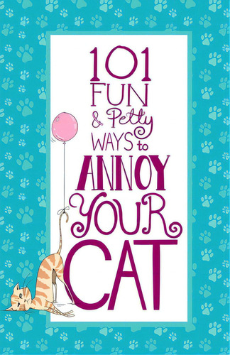 101 Fun & Petty Ways To Annoy Your Cat, De Erskine, Jess. Editorial Lightning Source Inc, Tapa Blanda En Inglés