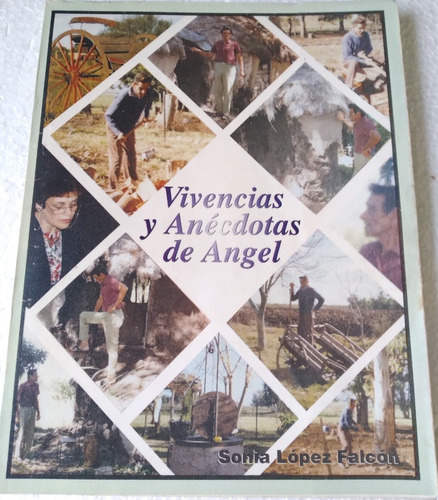 Vivencias Y Anecdotas De Angel - Sonia Lopez Falcon (a536)