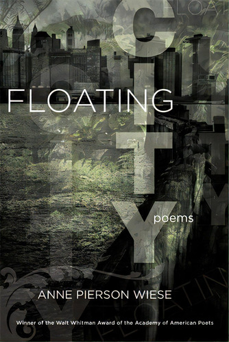 Floating City: Poems, De Wiese, Anne Pierson. Editorial Louisiana St Univ Pr, Tapa Blanda En Inglés
