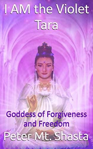 I Am The Violet Tara: Goddess Of Forgiveness And Freedom (ascended Master Instruction), De Mt. Shasta, Peter. Editorial Independently Published, Tapa Blanda En Inglés