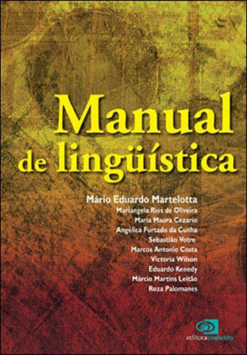 Manual De Linguística, De Martelotta, Mário Eduardo. Editora Contexto Universitario, Capa Mole, Edição 1ª Edição - 2008 Em Português