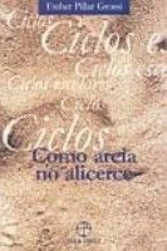 Como Areia No Alicerce - Ciclos Escolares